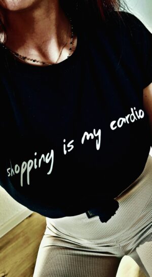 T-Shirt Weiß "Shopping is my cardio"